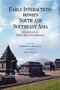 Early Interactions Between South and Southeast Asia: Reflections on Cross-Cultural Exchange (Paperback)