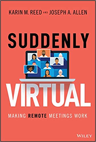 Suddenly Virtual: Making Remote Meetings Work (Hardcover)