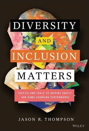 Diversity and Inclusion Matters: Tactics and Tools to Inspire Equity and Game-Changing Performance (Hardcover, 2)