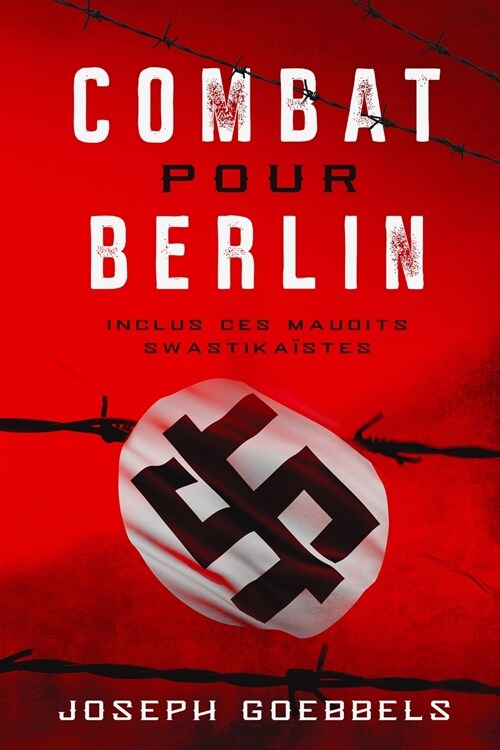 Combat pour Berlin: Inclus ces maudits swastika?tes (Paperback)