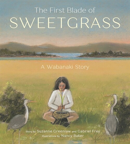 The First Blade of Sweetgrass (Hardcover)
