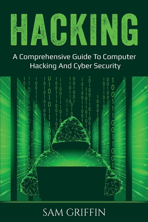 Hacking: A Comprehensive Guide to Computer Hacking and Cybersecurity (Paperback)