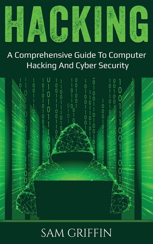 Hacking: A Comprehensive Guide to Computer Hacking and Cybersecurity (Hardcover)