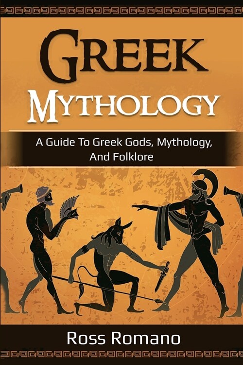 Greek Mythology: A Guide to Greek Gods, Mythology, and Folklore (Paperback)