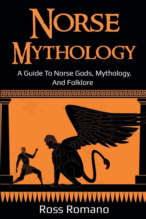Norse Mythology: A Guide to Norse Gods, Mythology, and Folklore (Paperback)