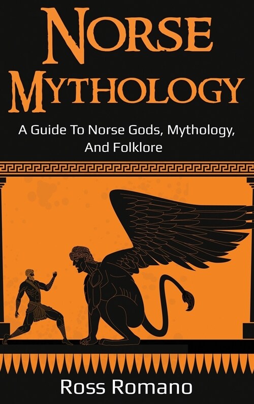 Norse Mythology: A Guide to Norse Gods, Mythology, and Folklore (Hardcover)