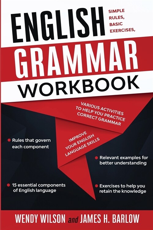 English Grammar Workbook: Simple Rules, Basic Exercises, and Various Activities to Help You Practice Correct Grammar and Improve Your English La (Paperback)