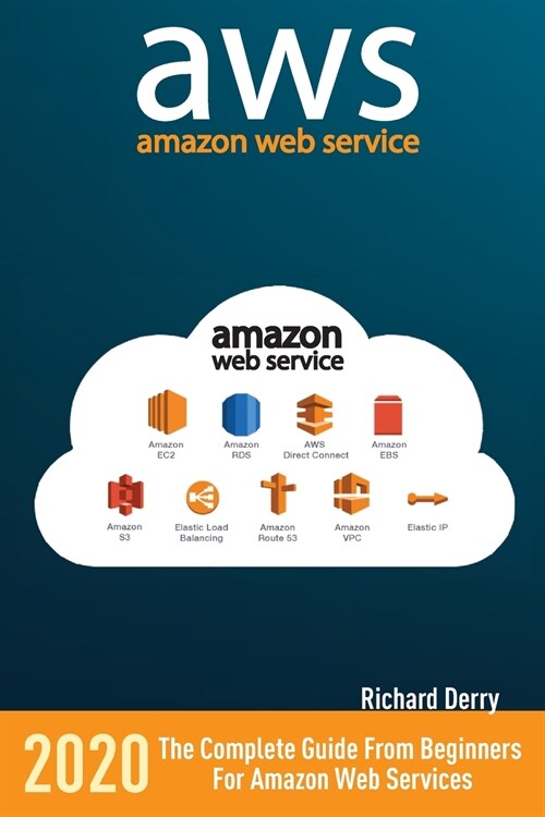 Amazon Web Services: The Complete Guide from Beginners to Advanced for Amazon Web Services (Paperback)