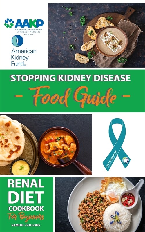 Renal Diet Cookbook for Beginners: A Practical Guide To a Renal Diet, Low Potassium, The Low Sodium, Healthy Kidney Cookbook + Delicious Recipes; 4-We (Paperback)