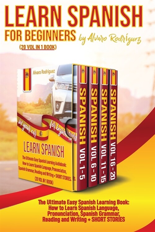 Learn Spanish in Your Car for Beginners: The Ultimate Easy Spanish Learning Audiobook: How to Learn Spanish Language, Pronunciation, Spanish Grammar, (Paperback)