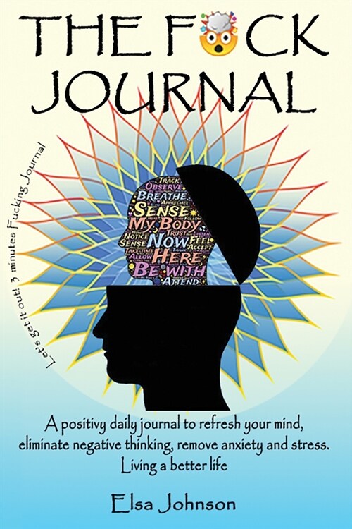 The Fuck Journal: Let it out! 3 minutes FUCKING journal (Paperback)