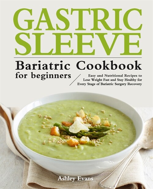 The Gastric Sleeve Bariatric Cookbook for Beginners (Paperback)