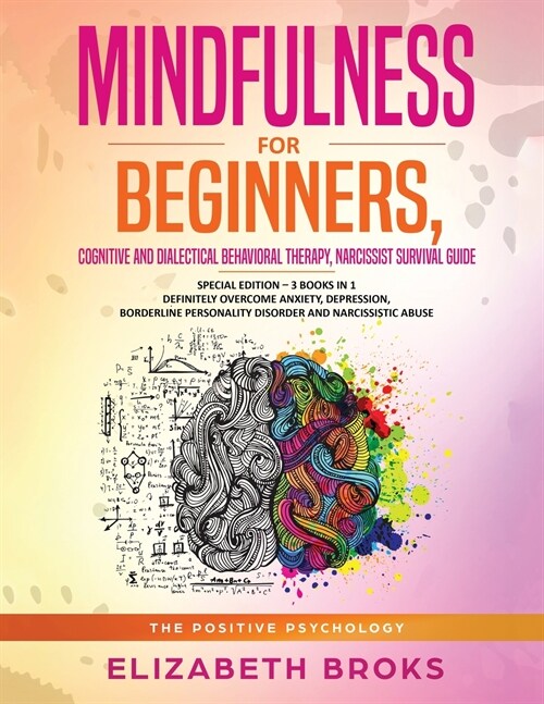 Mindfulness for beginners, Cognitive and Dialectical Behavioral Therapy, Narcissist Survival Guide: Special Edition - 3 Books in 1 Definitely Overcome (Paperback)