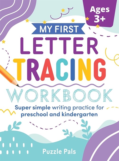 My First Letter Tracing Workbook: Super Simple Writing Practice for Preschool and Kindergarten (Hardcover)