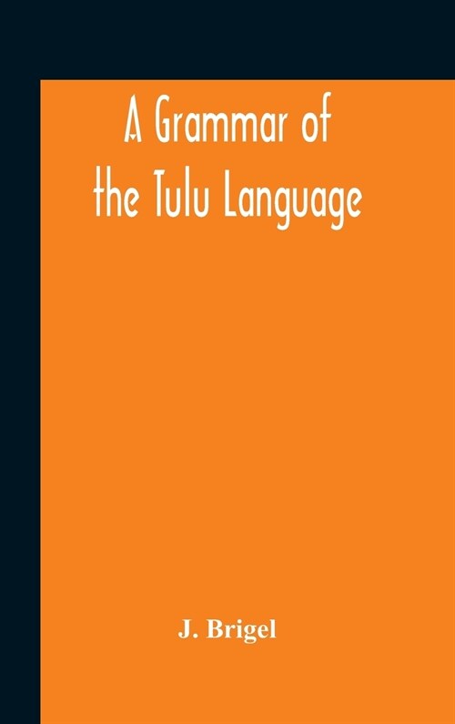 A Grammar Of The Tulu Language (Hardcover)