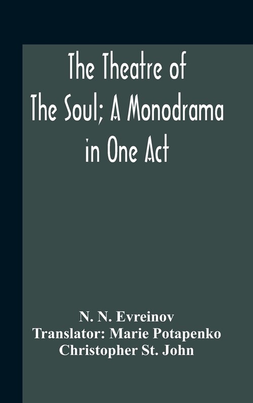 The Theatre Of The Soul; A Monodrama In One Act (Hardcover)