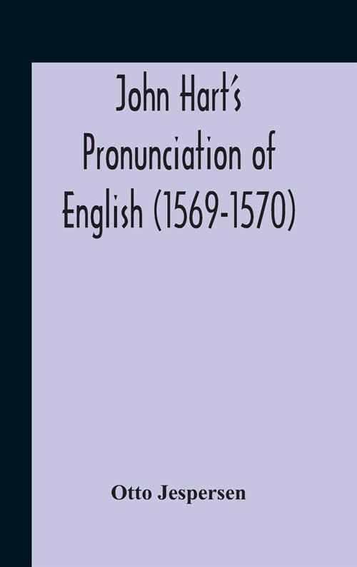 John HartS Pronunciation Of English (1569-1570) (Hardcover)