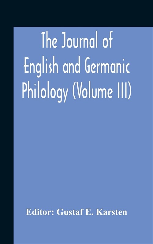 The Journal Of English And Germanic Philology (Volume Iii) (Hardcover)