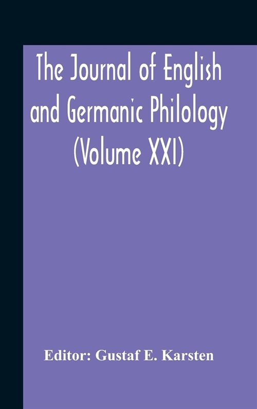 The Journal Of English And Germanic Philology (Volume Xxi) (Hardcover)