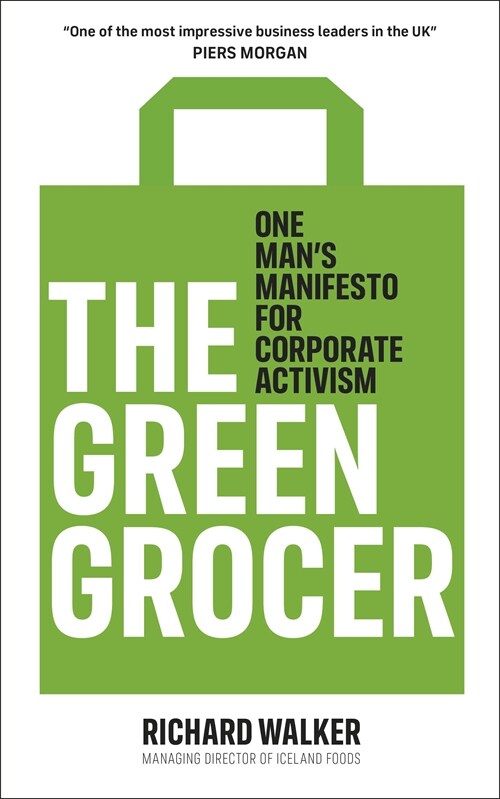 The Green Grocer : One mans manifesto for corporate activism (Paperback)