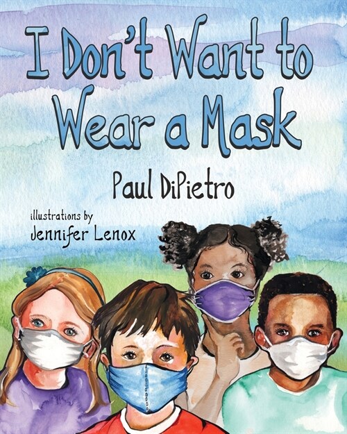 I Dont Want to Wear a Mask (Paperback)