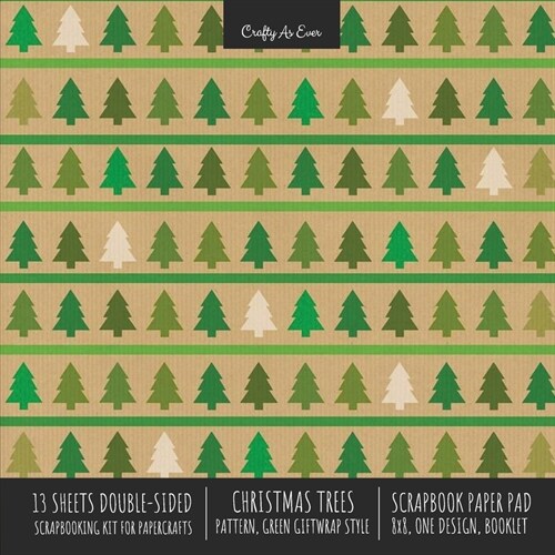 Christmas Trees Pattern Scrapbook Paper Pad 8x8 Decorative Scrapbooking Kit for Cardmaking Gifts, DIY Crafts, Printmaking, Papercrafts, Green Giftwrap (Paperback)