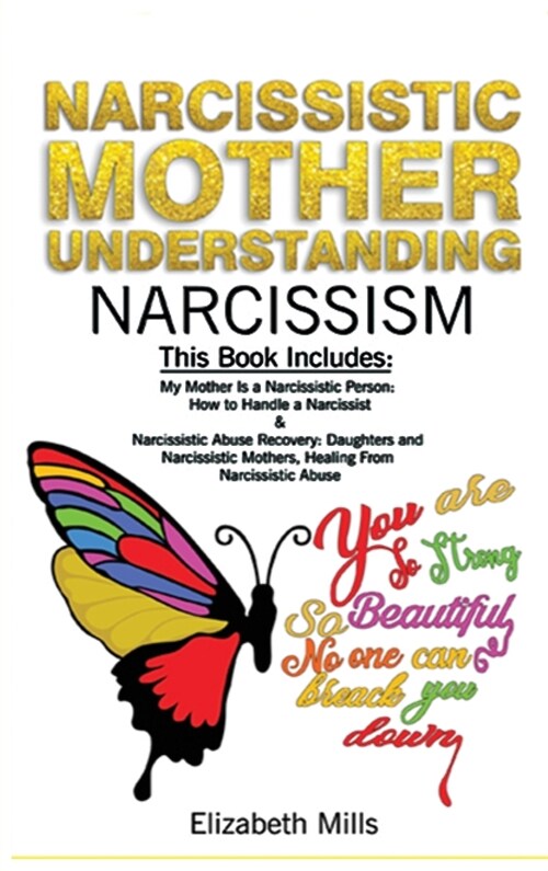 Narcissistic Mother, Understanding Narcissism: This Book Includes: My Mother Is a Narcissistic Person & Narcissistic Abuse Recovery: Daughters and Nar (Hardcover)
