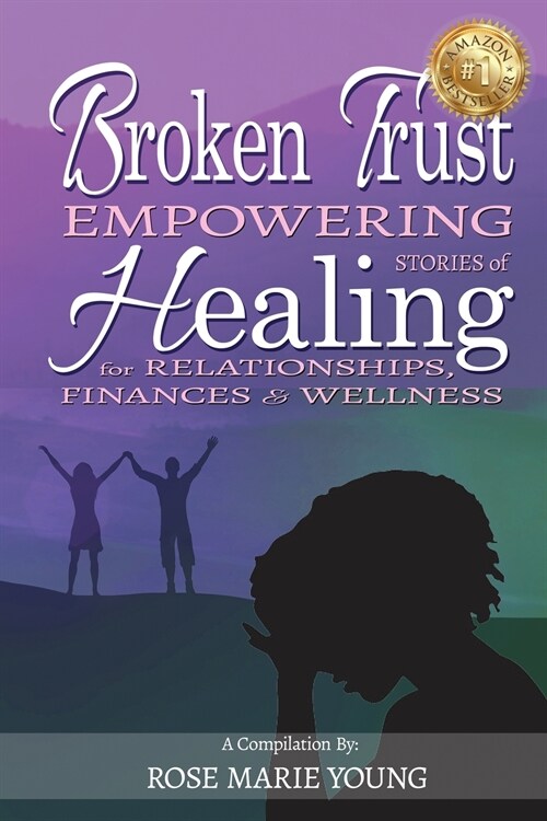 Broken Trust - Empowering Stories of Healing for Relationships, Finances & Wellness (Paperback)