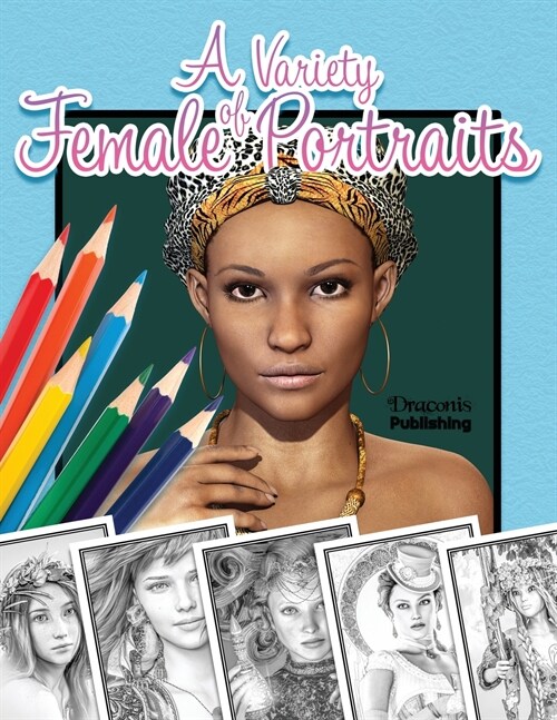 A Variety of Female Portraits: Grayscale Coloring Book 32 Assorted Pictures of Women (Paperback)