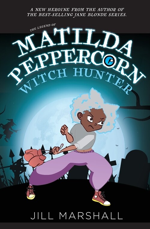 The Legend of Matilda Peppercorn: Witch Hunter (Paperback)