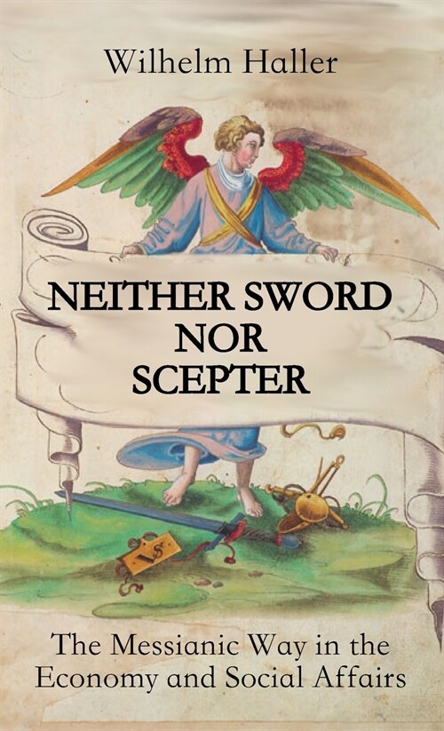 Neither Sword Nor Scepter: The Messianic Way in the Economy and Social Affairs (Hardcover)