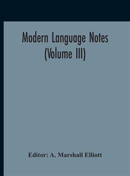 Modern Language Notes (Volume III) (Hardcover)