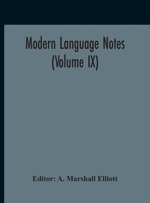 Modern Language Notes (Volume IX) (Hardcover)