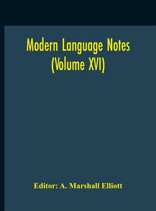 Modern Language Notes (Volume XVI) (Hardcover)