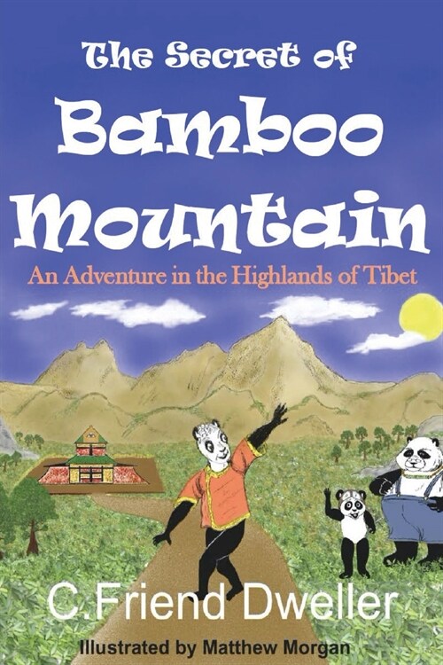 The Secret of Bamboo Mountain: An Adventure in the Highlands of Tibet (Paperback)