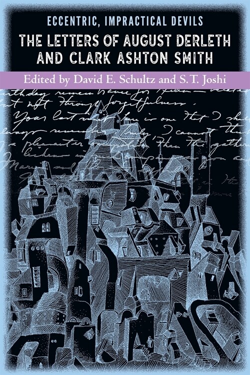 Eccentric, Impractical Devils: The Letters of August Derleth and Clark Ashton Smith (Paperback)