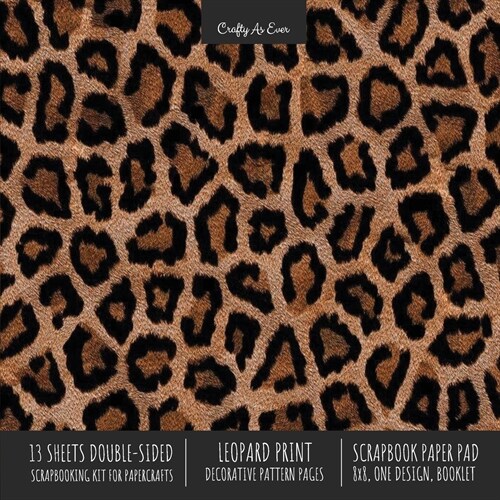 Leopard Print Scrapbook Paper Pad 8x8 Scrapbooking Kit for Cardmaking Gifts, DIY Crafts, Printmaking, Papercrafts, Decorative Pattern Pages (Paperback)