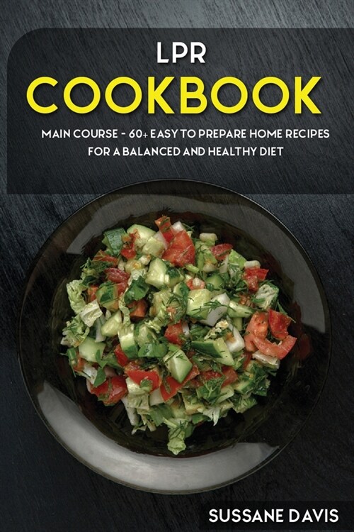 Lpr Cookbook: MAIN COURSE - 60+ Easy to prepare home recipes for a balanced and healthy diet (Paperback)