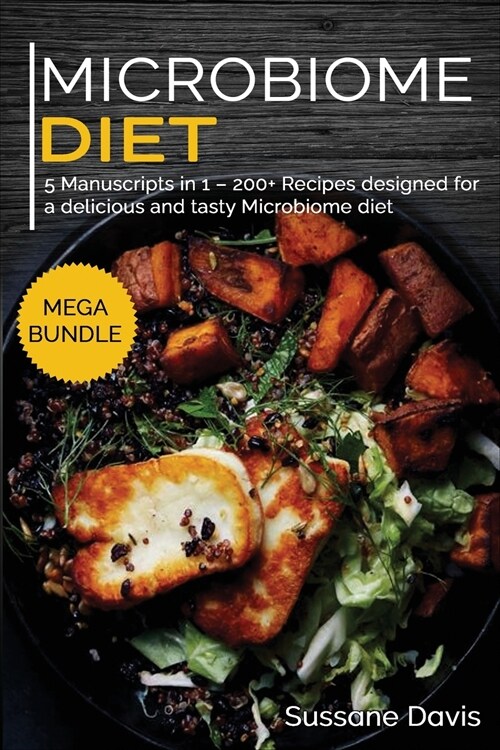 Microbiome Diet: MEGA BUNDLE - 5 Manuscripts in 1 - 200+ Recipes designed for a delicious and tasty Microbione diet (Paperback)