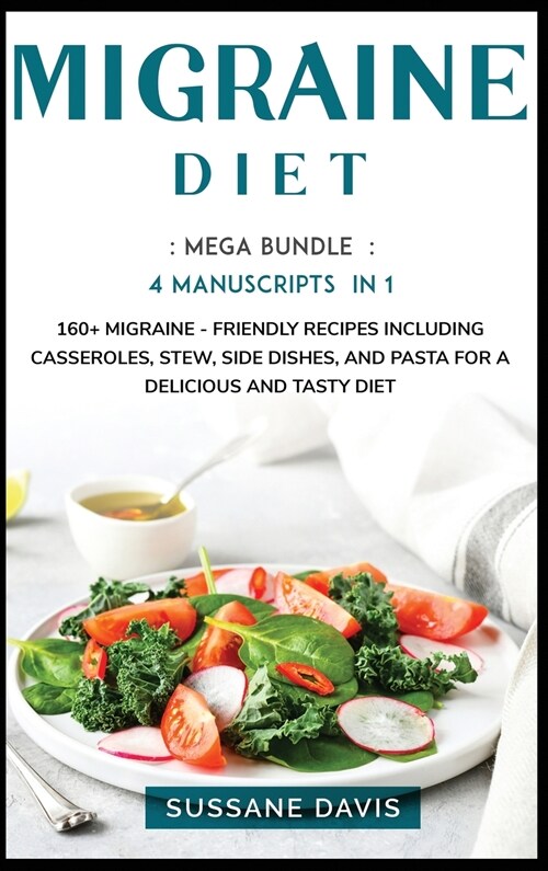 Migraine Diet: 40+ Stew, roast and casserole recipes for a healthy and balanced migraine diet (Hardcover)
