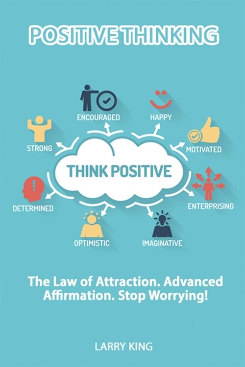 Positive Thinking - The law of attraction. Advanced affirmation. Stop Worrying! (Paperback)