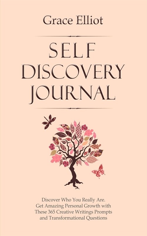 Self Discovery Journal: Discover Who You Really Are. Get Amazing Personal Growth with These 365 Creative Writings Prompts and Transformational (Paperback)