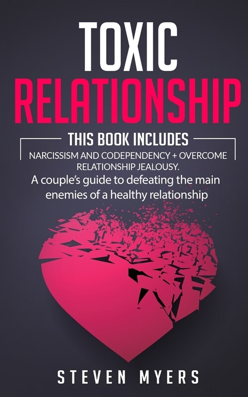 Toxic Relationship: This book includes Narcissism and Codependency + Overcome Relationship Jealousy. A couples guide to defeating the mai (Paperback)