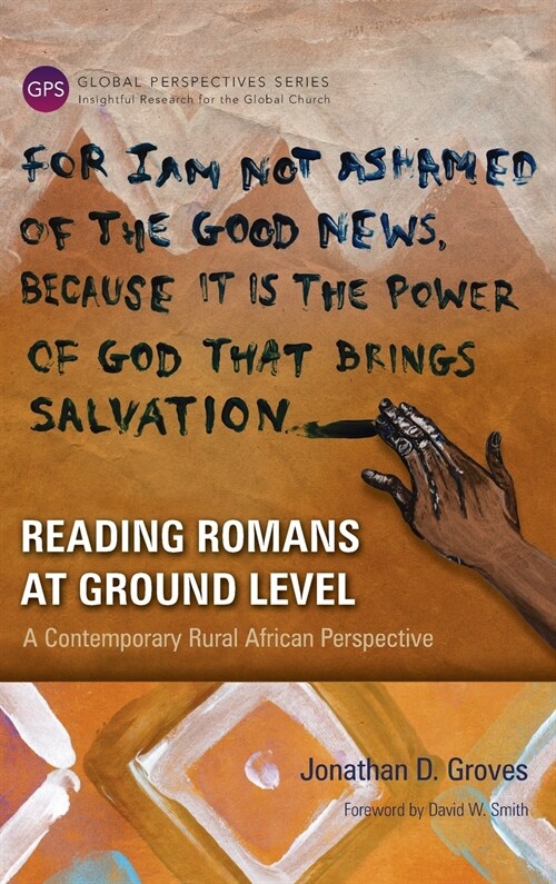 Reading Romans at Ground Level: A Contemporary Rural African Perspective (Hardcover)