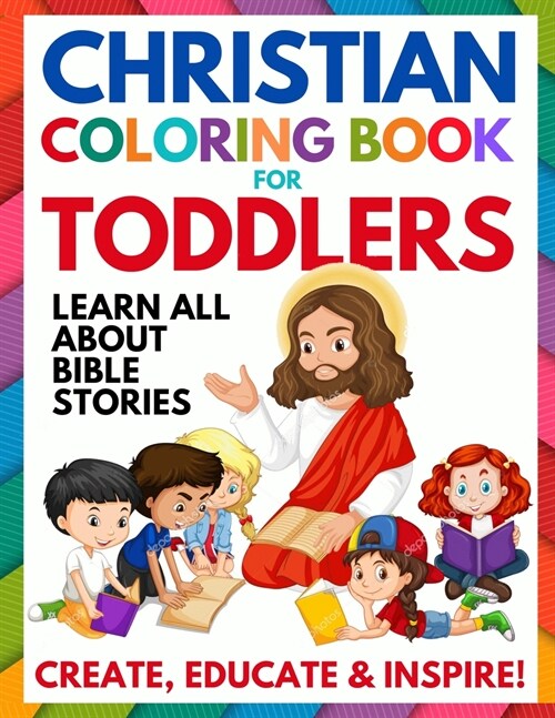 Christian Coloring Book for Toddlers: Fun Christian Activity Book for Kids, Toddlers, Boys & Girls (Toddler Christian Coloring Books Ages 1-3, 2-4, 3- (Paperback)