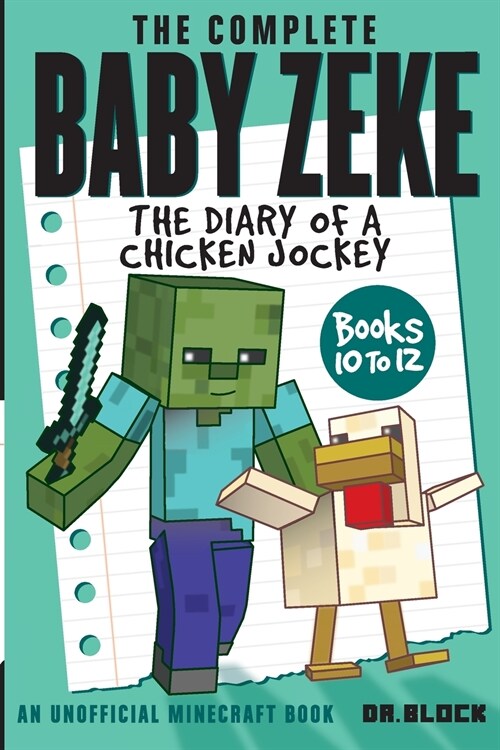 The Complete Baby Zeke: The Diary of a Chicken Jockey, Books 10 to 12 (Paperback)