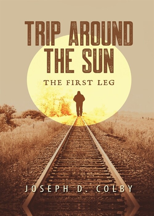 Trip Around The Sun: The First Leg (Paperback)