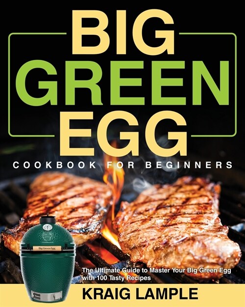 Big Green Egg Cookbook for Beginners (Paperback)