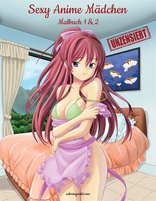 Sexy Anime M?chen Unzensiert Malbuch 1 & 2 (Paperback)