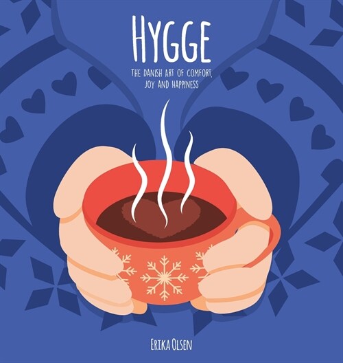 Hygge: The Danish Art of Comfort, Joy and Happiness (With 30-Day Challenge!) (Hardcover)